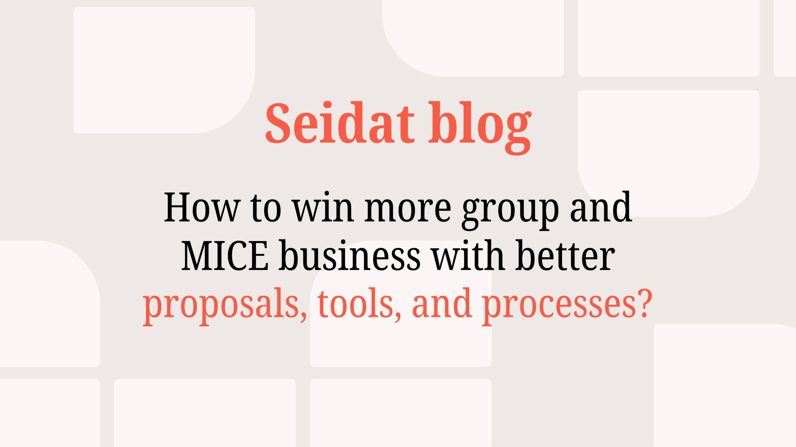 Seidat MICE hotel proposaö blog post